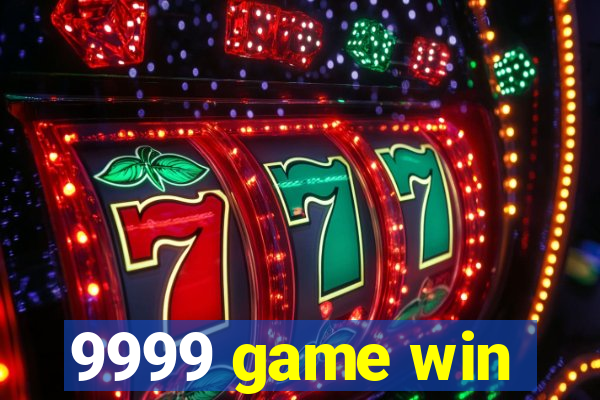 9999 game win